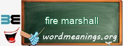 WordMeaning blackboard for fire marshall